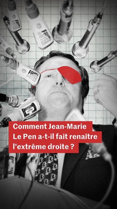 Comment Jean-Marie Le Pen a-t-il fait renaître l’extrême droite en France ? Comprendre en trois minutes