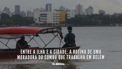 Entre a ilha e a cidade: a rotina de uma moradora do Combu que trabalha em Belém