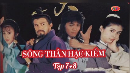 Tập 7 ; 8 | Sóng Thần Hạc Kiếm (1994) Lồng Tiếng