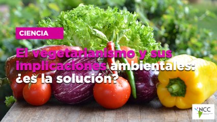 El vegetarianismo y sus implicaciones ambientales: ¿es la solución?
