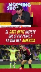 El Gato Ortíz insiste que SÍ fue penal a favor de América