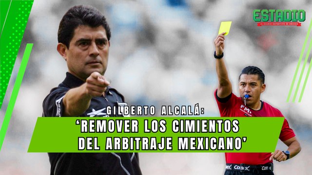 'Tarjeta roja a los árbitros con malas decisiones': Gilberto Alcalá | Estadio Deportes