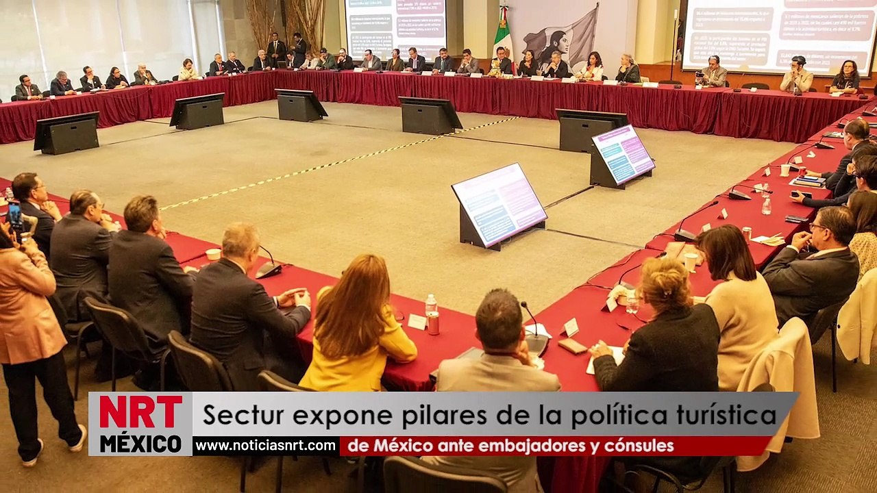 Sectur expone pilares de la política turística de México ante embajadores y cónsules