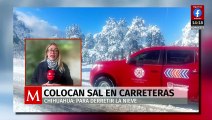 En Chihuahua, autoridades colocan sal en tramos carreteros para derretir nieve