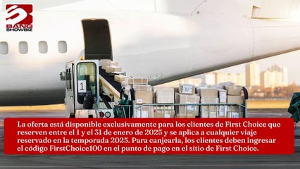 First Choice amplía su enorme oferta con 100 libras de descuento en viajes sin vuelo