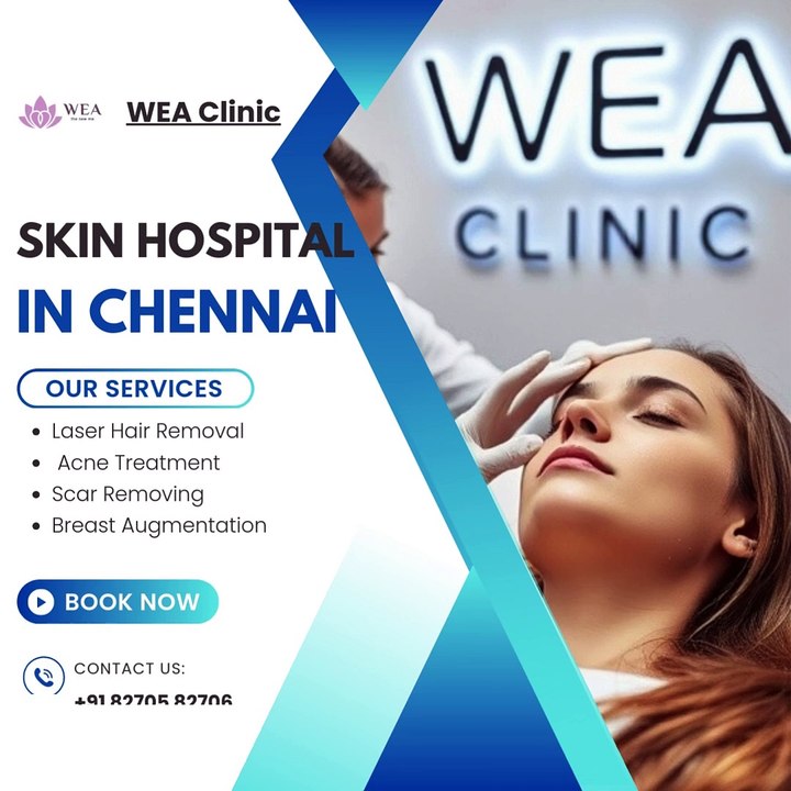 Discover Expert Skin Care at WEA Clinic – The Leading Skin Hospital in Chennai