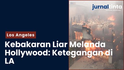 Kebakaran di LA menyebar ke Hollywood karena angin kencang menghambat pemadaman kebakaran