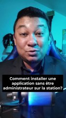 Comment installer une application sans être administrateur sur une station cliente?