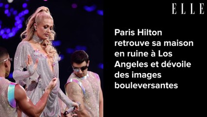 Paris Hilton retrouve sa maison en ruine à Los Angeles et dévoile des images bouleversantes