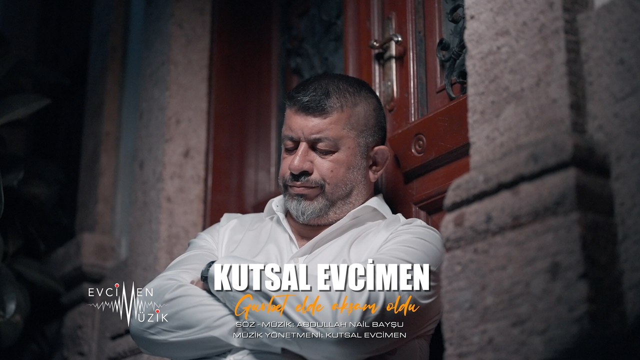 Kutsal Evcimen - Gurbet Elde Akşam Oldum (Official Video)
