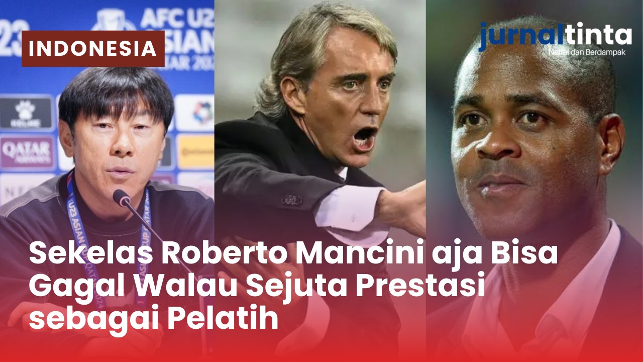 Sekelas Roberto Mancini dengan Segala Prestasi Diberhentikan, Apalagi Patrick Kluivert