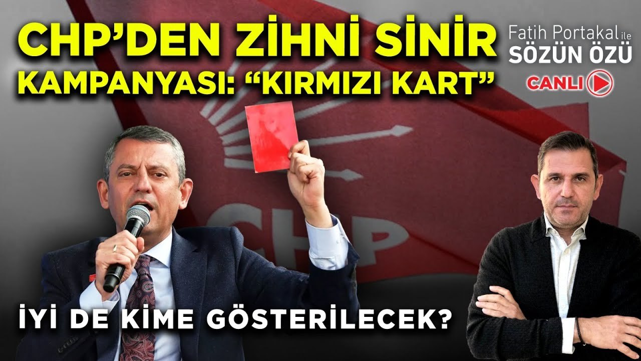 CHP’DEN ZİHNİ SİNİR KAMPANYASI: “KIRMIZI KART” İYİ DE KİME GÖSTERİLECEK?