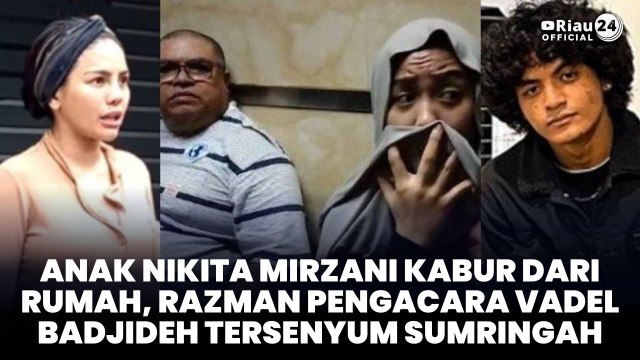 ANAK NIKITA MIRZANI KABUR DARI RUMAH, RAZMAN PENGACARA VADEL BADJIDEH TERSENYUM SUMRINGAH