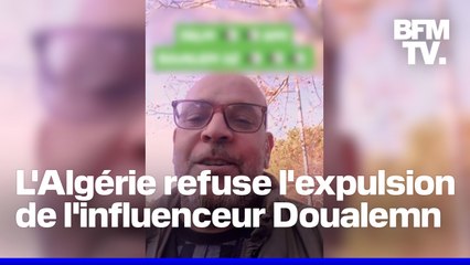 L’influenceur algérien Doualemn, expulsé ce 9 janvier du territoire français, a été refusé à son arrivée en Algérie et renvoyé en France