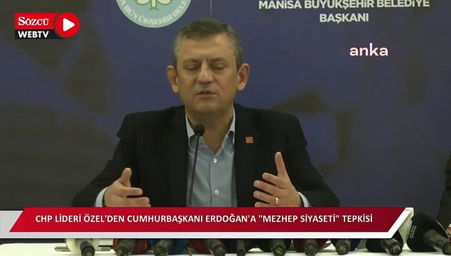 CHP lideri Özel'den Cumhurbaşkanı Erdoğan'a mezhep siyaseti tepkisi: Tayyip Bey'e yakışır ama Türkiye'ye yakışmaz
