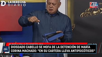 Diosdado Cabello se mofa de la detención de María Corina Machado: "En su cartera lleva antipsicóticos"