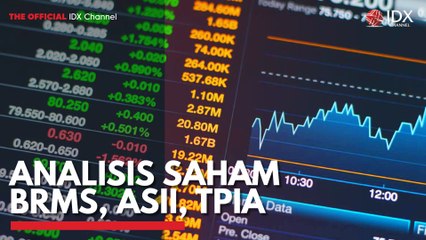 Analisis Saham BRMS, ASII, TPIA