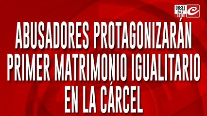 Abusadores protagonizarán el primer matrimonio igualitario en la cárcel