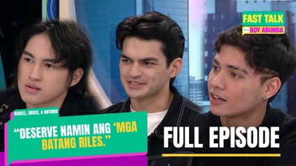 Fast Talk with Boy Abunda: Ang tatlong siga ng 'MGA BATANG RILES'! (Full Episode 509)