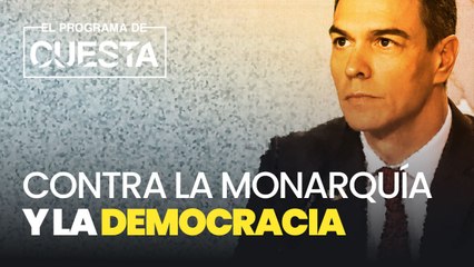Sánchez contra la monarquía y la democracia: su plan franquista que va contra el Rey