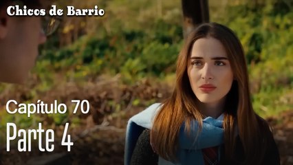 Capítulo 70 Parte 4-Chicos de Barrio
