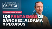 El Programa de Cuesta: reaparecen los fantasmas de Sánchez: Aldama y Pegasus