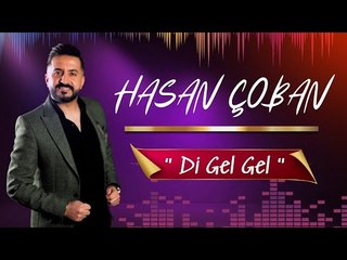 Hasan Çoban - Di Gel Gel