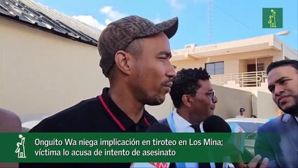 Onguito Wa niega implicación en tiroteo en Los Mina; víctima lo acusa de intento de asesinato_1