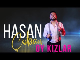 Hasan Çoban - Oy Kızlar