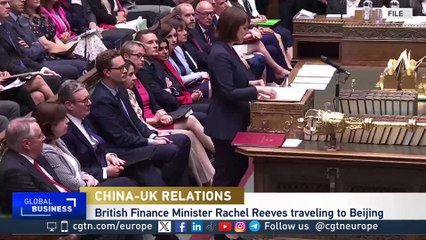 UK Treasury Chief Rachel Reeves Visits China: How Significant Is It?