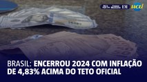 Brasil encerrou 2024 com inflação de 4,83%, acima do teto oficial