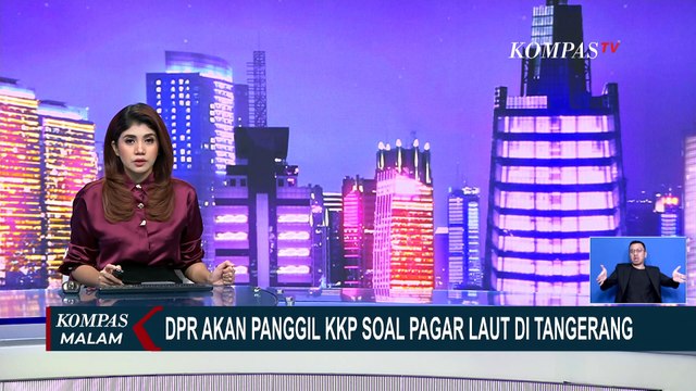 Komisi IV DPR akan Panggil KKP soal Penyelidikan Pagar Laut Sepanjang 30 Km di Tangerang