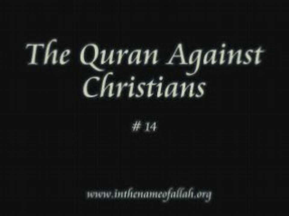 14Idiots Guide to Islam-The Quran against Christians-Part 14