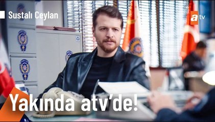 Ferhat Kanturalı Teaser | Sustalı Ceylan Yakında atv'de!