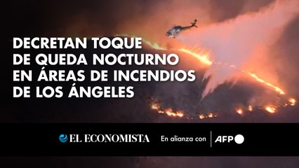 Decretan toque de queda nocturno en áreas de incendios de Los Ángeles