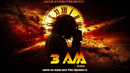 3 AM | Gohar | Prod By Sherry | Sarz Studio (Official Audio)