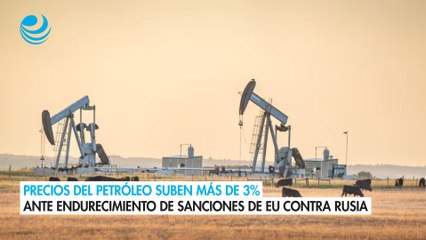Precios del petróleo suben más de 3% ante endurecimiento de sanciones de EU contra Rusia