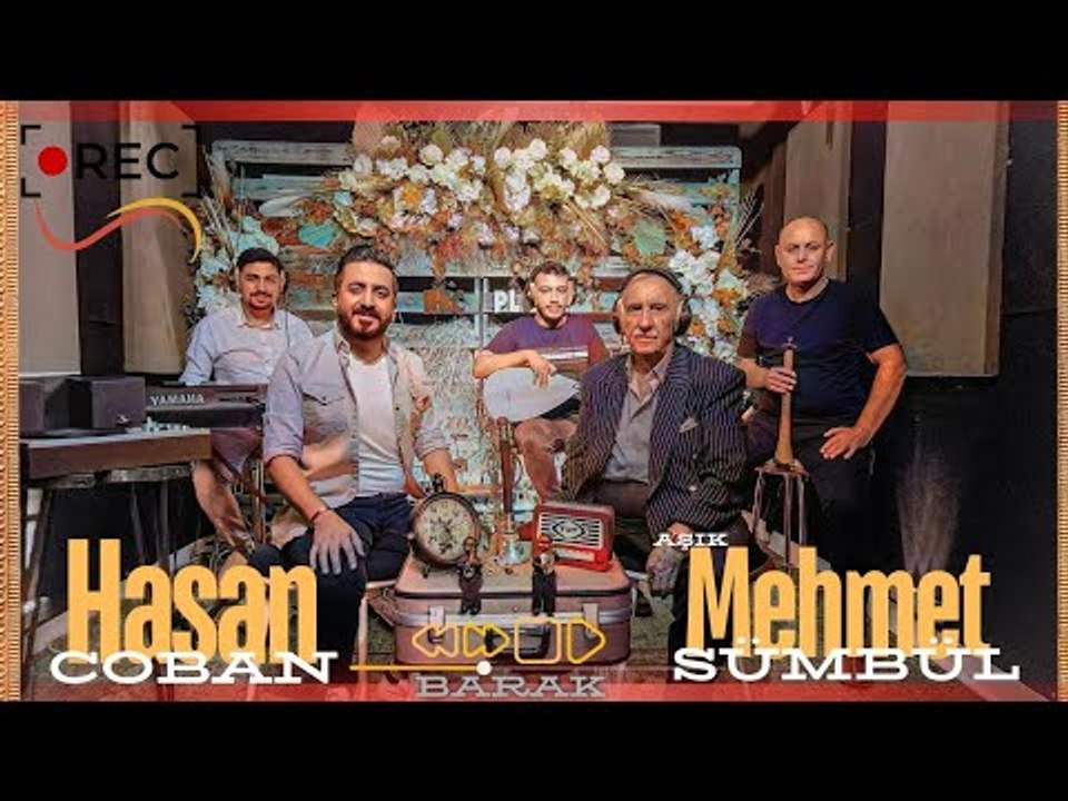 Hasan Çoban - Aşık Mehmet Sümbül - Barak
