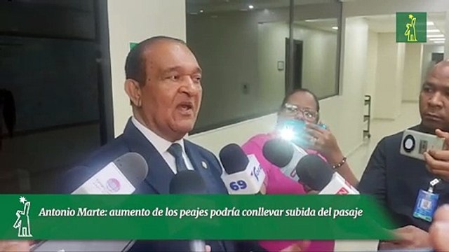 Antonio Marte: aumento de los peajes podría conllevar subida del pasaje