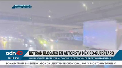 Termina el bloqueo de 12 horas en la autopista México-Querétaro