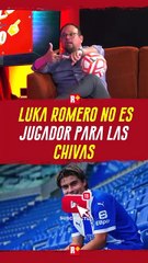 Luka ROMERO no es jugador para las CHIVAS