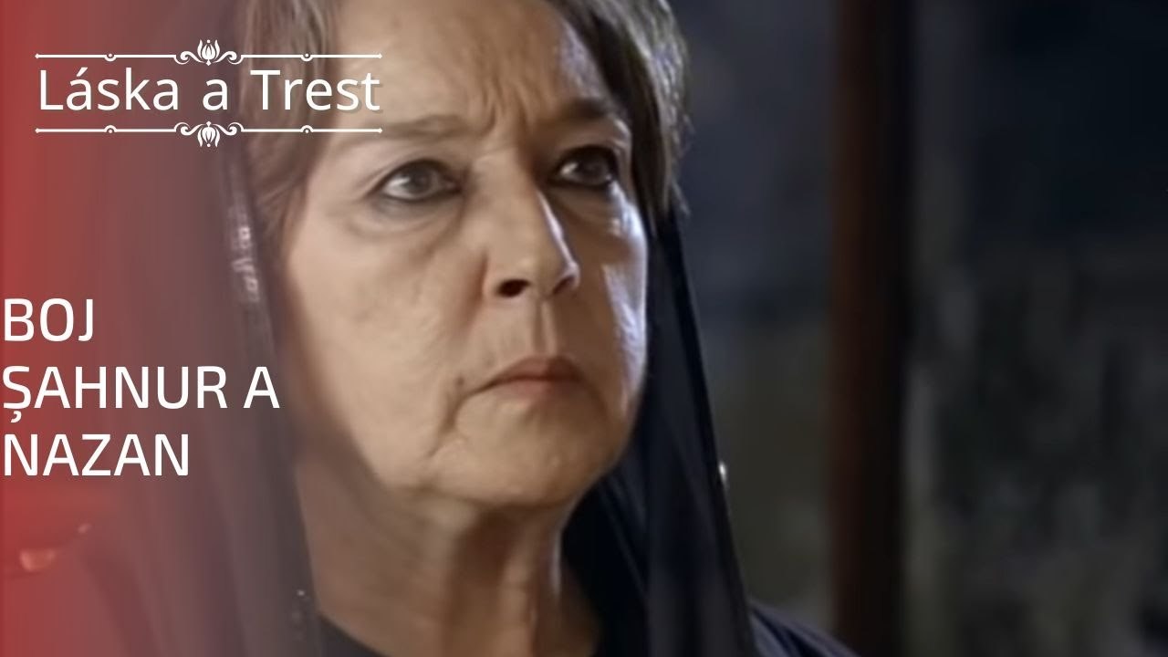 Boj Şahnur a Nazan | Láska a Trest - Epizoda 16