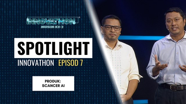 SPOTLIGHT Peserta - EP7 | Produk: SCANCER AI | Innovathon Musim 2