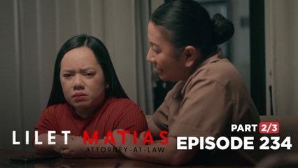 Lilet Matias, Attorney-At-Law: Has Meredith truly found justice? (Episode 234 - Part 2/3)