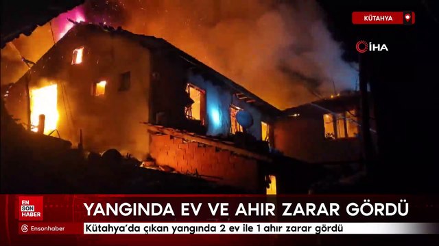Kütahya'da çıkan yangında 2 ev ile 1 ahır zarar gördü