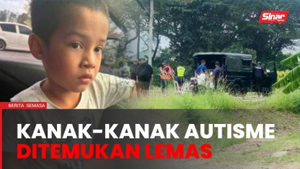 Budak autisme dilaporkan hilang, ditemukan lemas di Sungai Kedah
