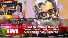 Court Sentences Donald Trump To No Jail, No Fine Unconditional Discharge