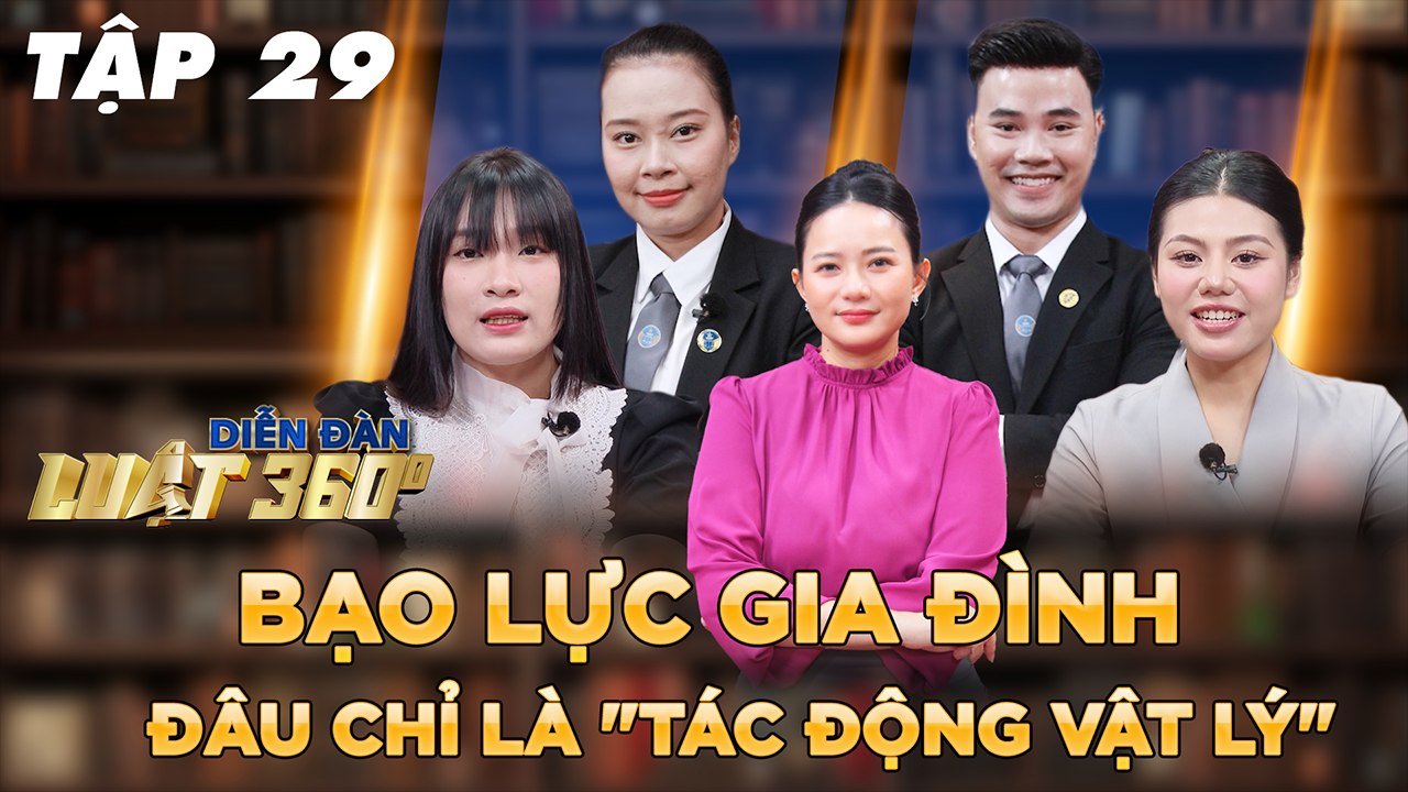Diễn Đàn Luật 360 - Tập 29