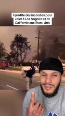 Ils profitent des incendies en Californie et à Los Angeles pour voler