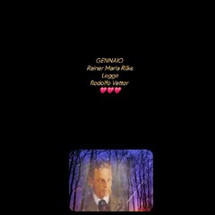 GENNAIO Rainer Maria RilkeLeggeRodolfo Vettor ❤️❤️❤️